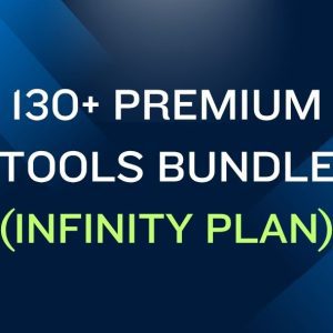130+ Premium Tools Bundle (Infinity Plan)